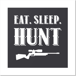 Eat. Sleep. Hunt Posters and Art